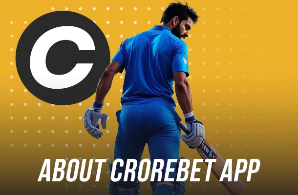About CroreBet App