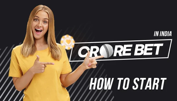 How to Start at CroreBet Casino in India